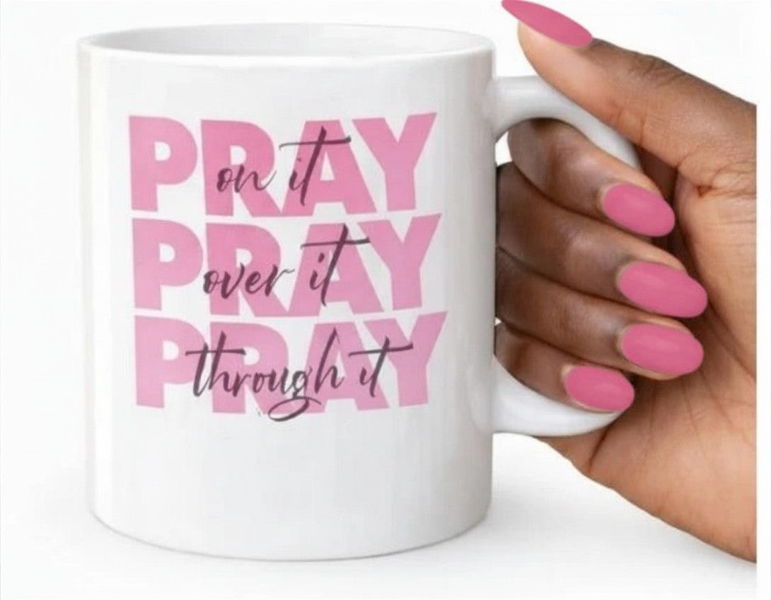 Pray on it Pray Over It Mug