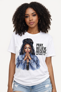 Pray. Believe. Receive TShirt